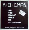 K.B. CAPS / DO YOU REALLY NEED ME? (GEM)ZYX
