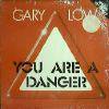 GARY LOW / YOU ARE DANGER (CAN)QUALITY