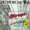 MIRAGE / NO MORE NO WAR (UK)PROTO