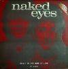 NAKED EYES / IN THE NAME OF LOVE / (US)EMI